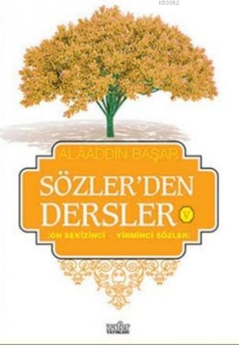 Sözler'den Dersler V; On Sekizinci Yirminci Sözler | Alaaddin Başar | 