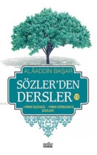 Sözler'den Dersler - VII (Yirmi Birinci - Yirmi Ikinci Sözler) | Alaad