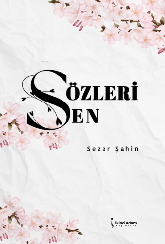 Sözleri Sen | Sezer Şahin | İkinci Adam Yayınları