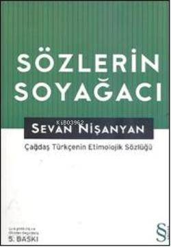 Sözlerin Soyağacı; Çağdaş Türkçe'nin Etimolojik Sözlüğü | Sevan Nişany