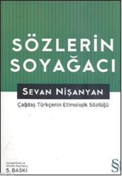 Sözlerin Soyağacı; Çağdaş Türkçe'nin Etimolojik Sözlüğü | Sevan Nişany