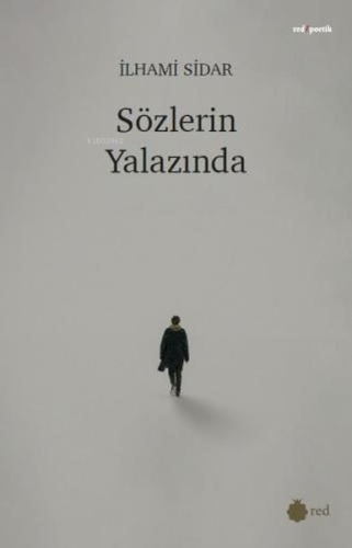 Sözlerin Yalazında | İlhami Sidar | Red Yayınları