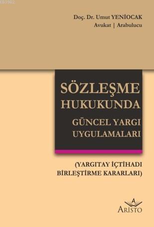 Sözleşme Hukukunda Güncel Yargı Uygulamaları | Umut Yeniocak | Aristo 