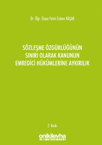 Sözleşme Özgürlüğünün Sınırı Olarak Kanunun Emredici Hükümlerine Aykır