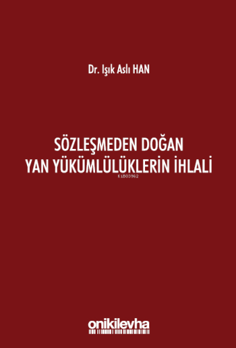 Sözleşmeden Doğan Yan Yükümlülüklerin İhlali | Işık Aslı Han | On İki 