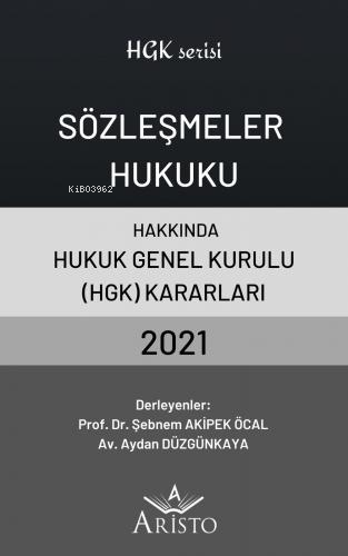 Sözleşmeler Hukuku Hakkında Hukuk Genel Kurulu Kararları 2021 | Şebnem