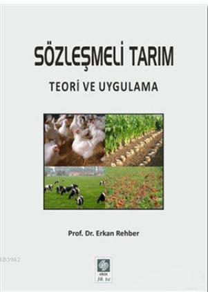 Sözleşmeli Tarım; Teori ve Uygulama | Erkan Rehber | Ekin Kitabevi Yay