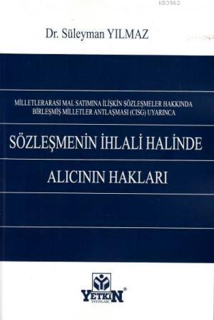 Sözleşmenin İhlali Halinde Alıcının Hakları | Süleyman Yılmaz | Yetkin