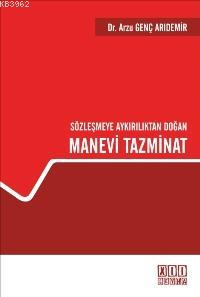 Sözleşmeye Aykırılıktan Doğan Manevi Tazminat | Arzu Genç Arıdemir | O