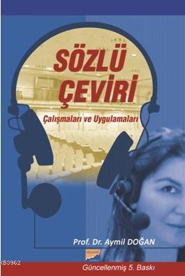 Sözlü Çeviri; Çalışmaları ve Uygulamaları | Aymil Doğan | Siyasal Kita