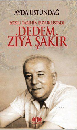 Sözlü Tarihin Büyük Üstadı Dedem Ziya Şakir | Ayda Üstündağ | Akıl Fik