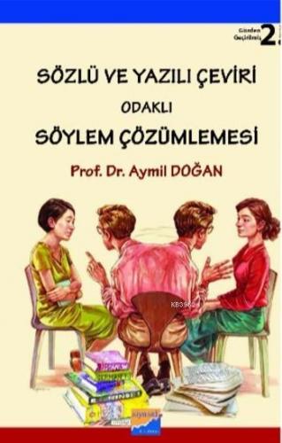 Sözlü ve Yazılı Çeviri Odaklı Söylem Çözümlemesi | Aymil Doğan | Siyas