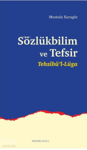 Sözlükbilim ve Tefsir | Mustafa Karagöz | Ankara Okulu Yayınları