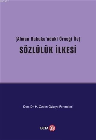 Sözlülük İlkesi; Alman Hukukundaki Örneği ile | H. Özden Özkaya Ferend