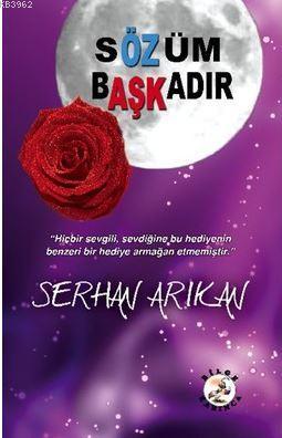 Sözüm Başkadır | Samed Serhan Arıkan | Bilge Karınca Yayınları