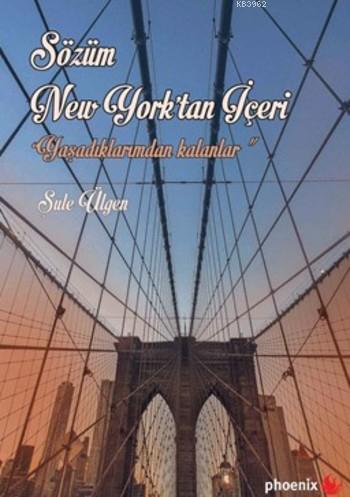 Sözüm New York'tan İçeri Yaşadıklarımdan Kalanlar | Şule Ülgen | Phoen