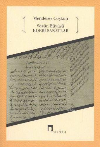 Sözün Büyüsü Edebi Sanatlar | Menderes Çoşkun | Dergah Yayınları