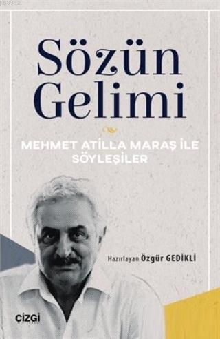 Sözün Gelimi Mehmet Atilla Maraş ile Söyleşiler | Özgür Gedikli | Çizg