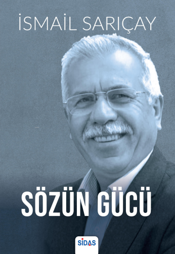 Sözün Gücü | İsmail Sarıçay | Sidas Yayınları