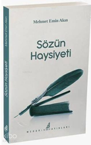 Sözün Haysiyeti | Mehmet Emin Akın | Medarik Yayınları