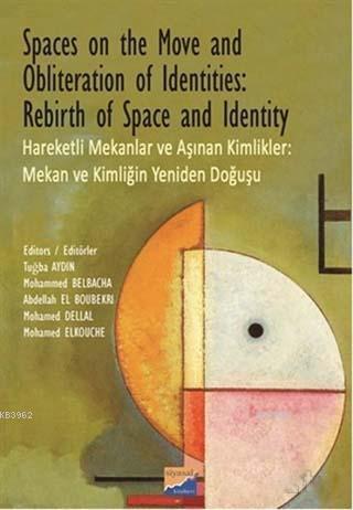 Spaces on the Move And Obliteration of Identites: Rebirth of Space and