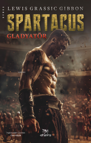 Spartacus;Gladyatör | Lewis Grassic Gibbon | Elhamra