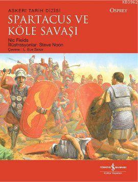 Spartacus ve Köle Savaşı | Nic Fields | Türkiye İş Bankası Kültür Yayı