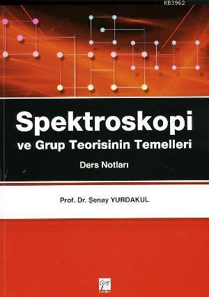 Spektroskopi ve Grup Teorisinin Temelleri (Ders Notları) | Şenay Yurda