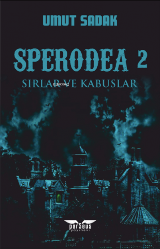 Sperodea 2;Sırlar ve Kabuslar | Umut Sadak | Perseus Yayınevi