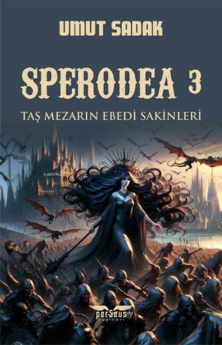 Sperodea 3;Taş Mezarın Ebedi Sakinleri | Umut Sadak | Perseus Yayınevi