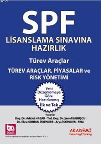 SPF Lisanslama Sınavlarına Hazırlık; Türev Araçlar Piyasalar ve Risk Y