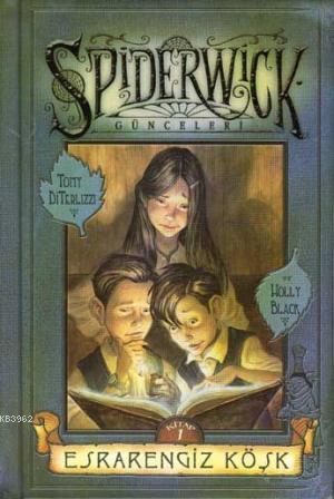 Spiderwick Günceleri 1 - Esrarengiz Köşk | Tony Diterlizzi | Doğan Çoc