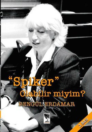 Spiker Olabilir miyim? | Bengül Erdamar | Dönence Basım ve Yayın Hizme