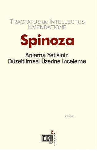 Spinoza; Anlama Yetisinin Düzeltilmesi Üzerine İnceleme | Benedictus S