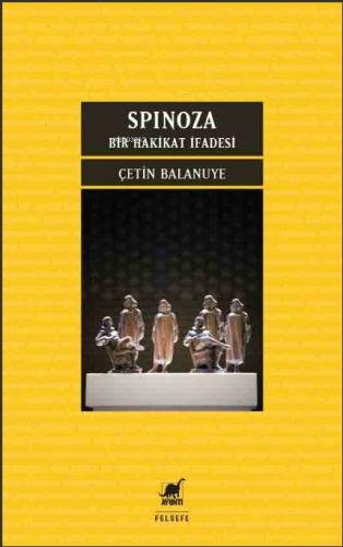 Spinoza: Bir Hakikat İfadesi | Çetin Balanuye | Ayrıntı Yayınları