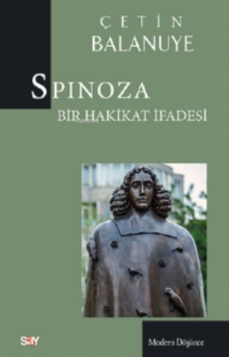 Spinoza;Bir Hakikat İfadesi | Çetin Balanuye | Say Yayınları