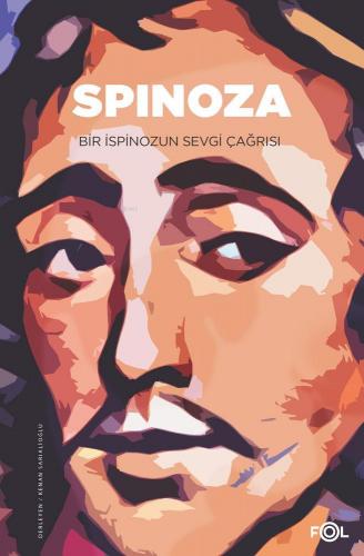 Spinoza Bir İspinozun Sevgi Çağrısı | Kenan Sarıalioğlu | Fol Kitap