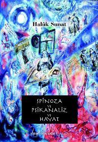 Spinoza ve Psikanaliz ve Hayat | Haluk Sunat | Yirmidört Yayınevi