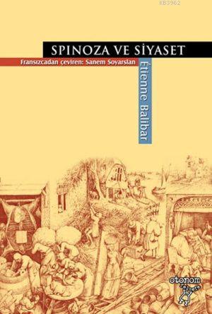 Spinoza ve Siyaset | Etienne Balibar | Otonom Yayıncılık