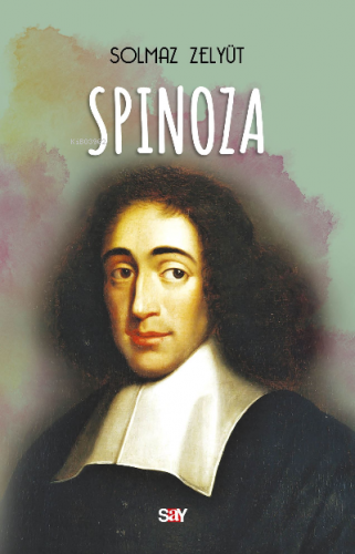 Spinoza | Solmaz Zelyut | Say Yayınları