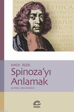 Spinoza'yı Anlamak | Hadi Rizk | İletişim Yayınları