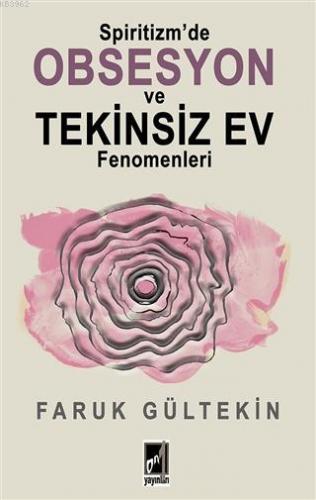 Spiritizm'de Obsesyon ve Tekinsiz Ev Fenomenleri | Faruk Gültekin | On