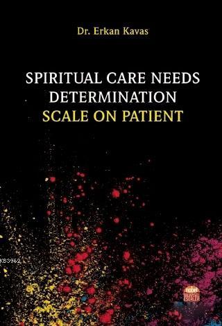 Spiritual Care Needs Determination Scale On Patient | Erkan Kavas | No