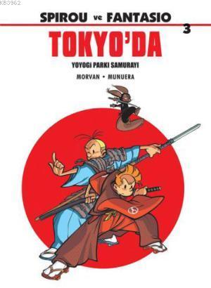 Spiro ve Fantasio Tokyo'da | Jean David Morvan | Desen Yayınları