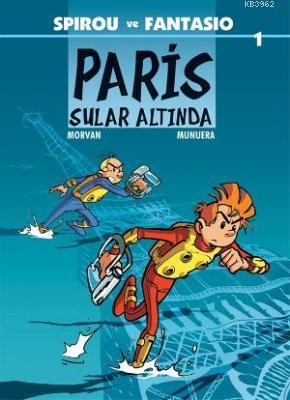 Spirou ve Fantasio 1: Paris Sular Altında | Jean David Morvan | Desen 