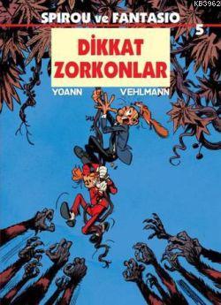 Spirou ve Fantasio 5 / Dikkat Zorkonlar | Fabien Vehlmann | Desen Yayı