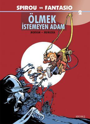 Spirou ve Fantasio Ölmek İstemeyen Adam | José Luis Manuera | Desen Ya