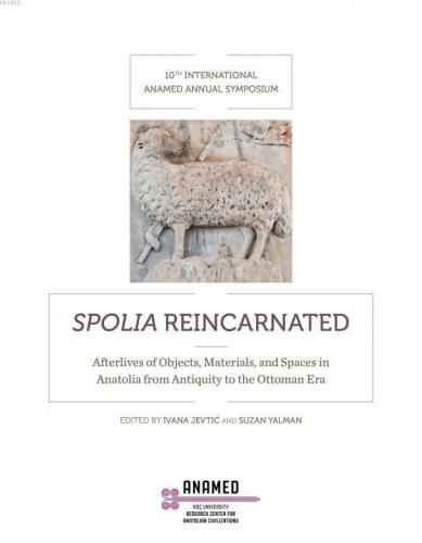 Spolia Reincarnated | Scott Redford | Koç Üniversitesi Yayınları