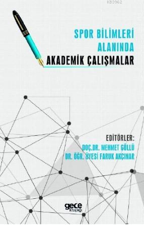 Spor Bilimler Alanında Akademik Çalışmalar | Mehmet Güllü | Gece Kitap