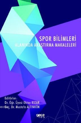 Spor Bilimleri Alanında Araştırma Makaleleri | Oktay Kızar | Gece Kita